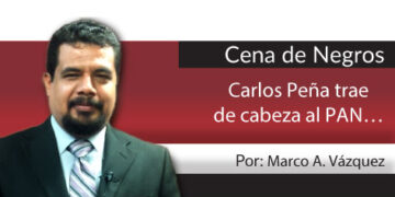 Cena de Negros / Carlos Peña trae de cabeza al PAN…