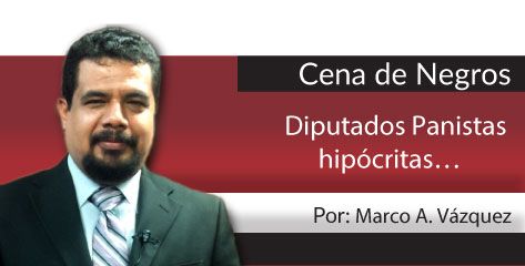 Cena de Negros / Diputados Panistas hipócritas…