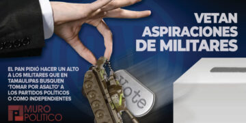 Vetan aspiraciones políticas a militares