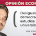 Opinión Económica / Desigualdad y democracia: estudios universitarios