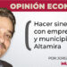 Opinión Económica / Hacer sinergias con empresarios y municipio de Altamira