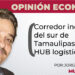 Corredor industrial del sur de Tamaulipas y el HUB logístico