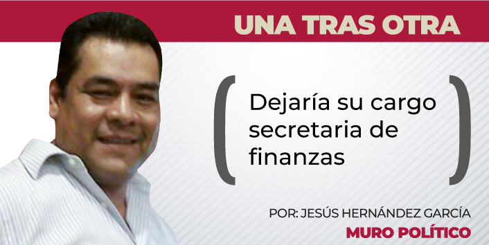 Dejaría su cargo secretaria de finanzas