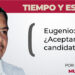 Eugenio: ¿Aceptará la candidatura?