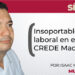 Insoportable acoso laboral en el CREDE Madero