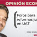 Foros para reformas judiciales en UAT