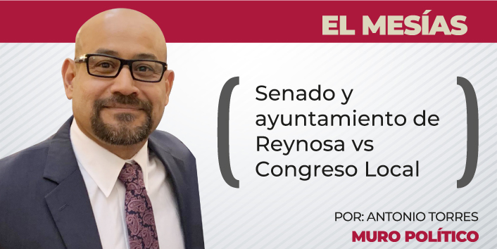 Senado y ayuntamiento de Reynosa vs Congreso Local