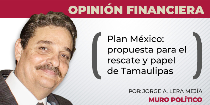 Plan México: propuesta para el rescate y papel de Tamaulipas