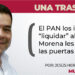 El PAN los intentó “liquidar” ahora Morena les abre las puertas