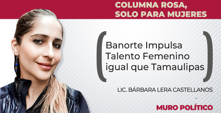 Banorte Impulsa Talento Femenino igual que Tamaulipas