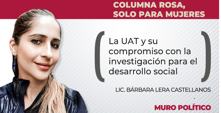 La UAT y su compromiso con la investigación para el desarrollo social