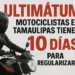 Ultimátum: motociclistas en Tamaulipas tienen 10 días para regularizarse