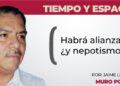 Tiempo y Espacio / Habrá alianza… ¿y nepotismo?