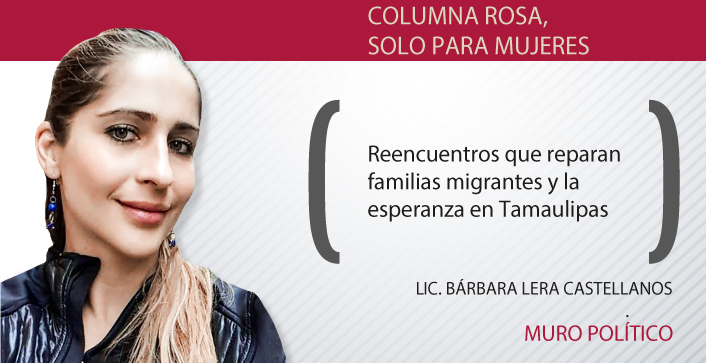 Reencuentros que reparan familias migrantes y la esperanza en Tamaulipas