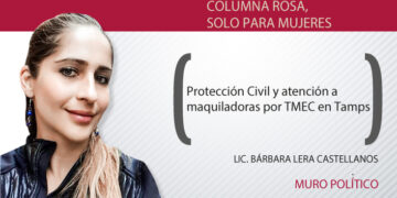 Protección Civil y atención a maquiladoras por TMEC en Tamps