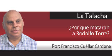 ¿Por qué mataron a Rodolfo Torre?