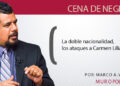 La doble nacionalidad, los ataques a Carmen Lilia…