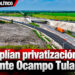 Pagarán por 45 años la vía Mante Ocampo Tula