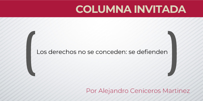 Los derechos no se conceden: se defienden