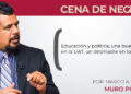 Educación y política, una buena en la UAT, un desmadre en lo otro…